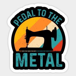 Pedal To The Metal Sticker